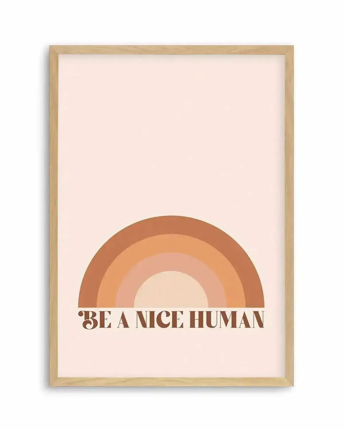 Be A Nice Human Art Print from Olive et Oriel where you can shop wallpaper and artworks online