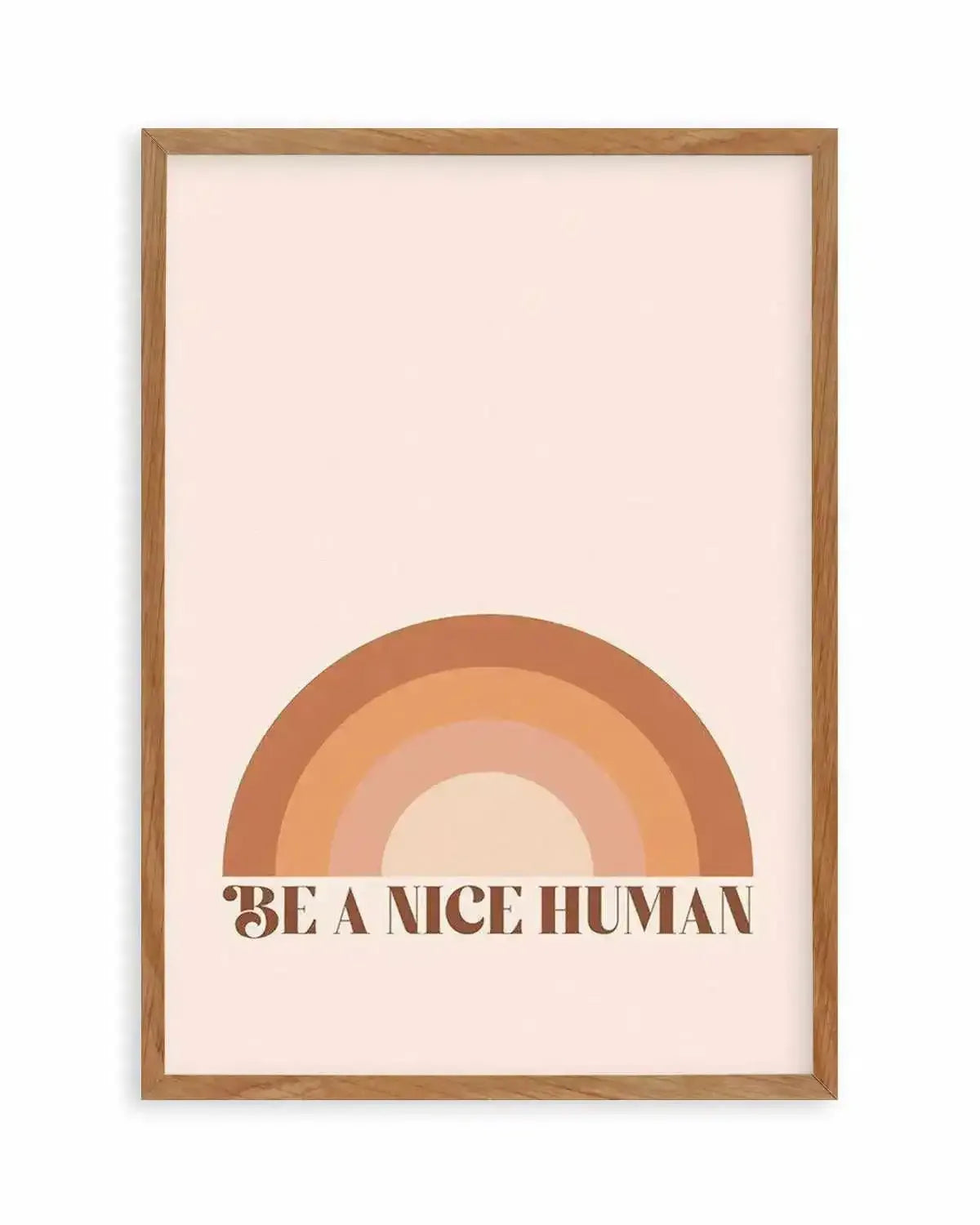 Be A Nice Human Art Print from Olive et Oriel where you can shop wallpaper and artworks online