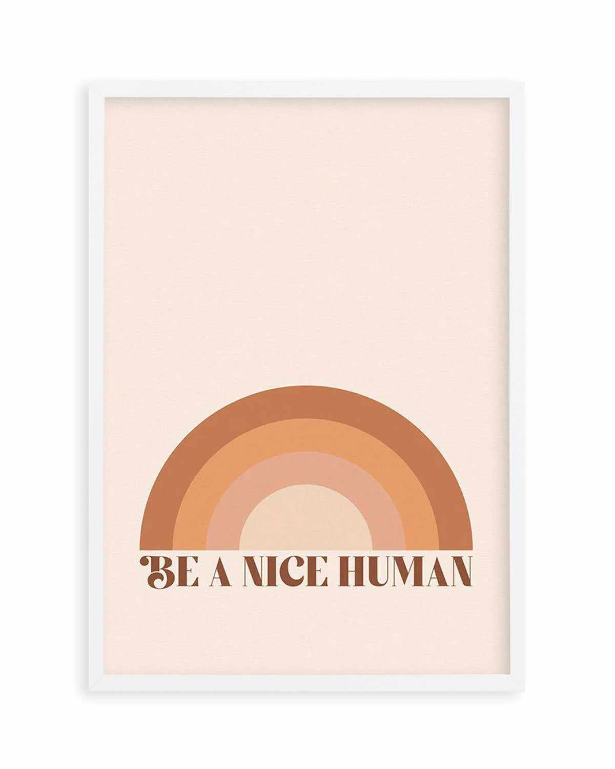 Be A Nice Human Art Print