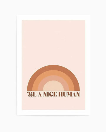 Be A Nice Human Art Print from Olive et Oriel where you can shop wallpaper and artworks online