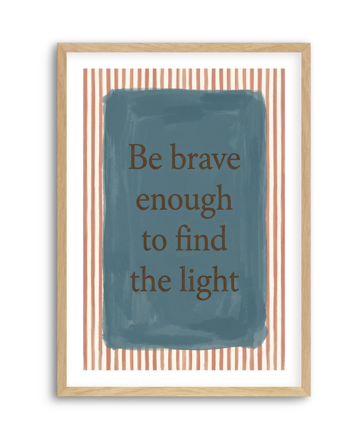 Be Brave | Art Print
