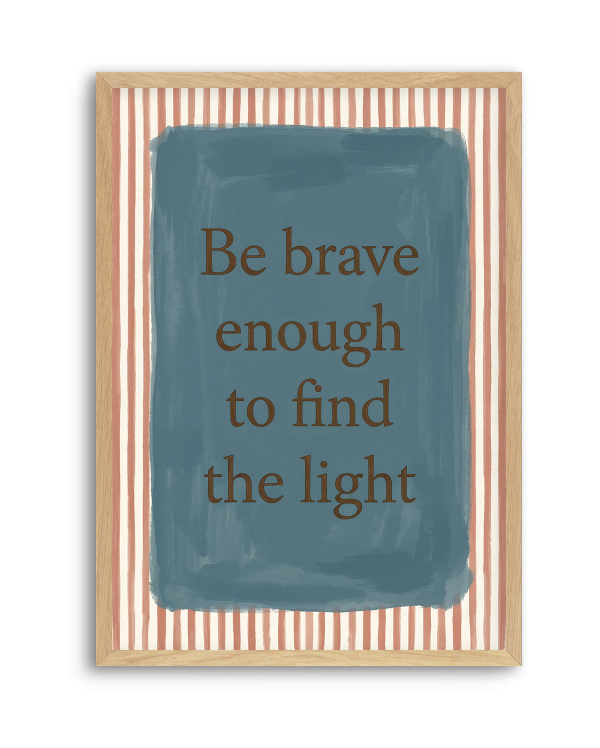 Be Brave | Art Print