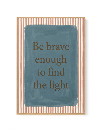 Be Brave | Framed Canvas Wall Art