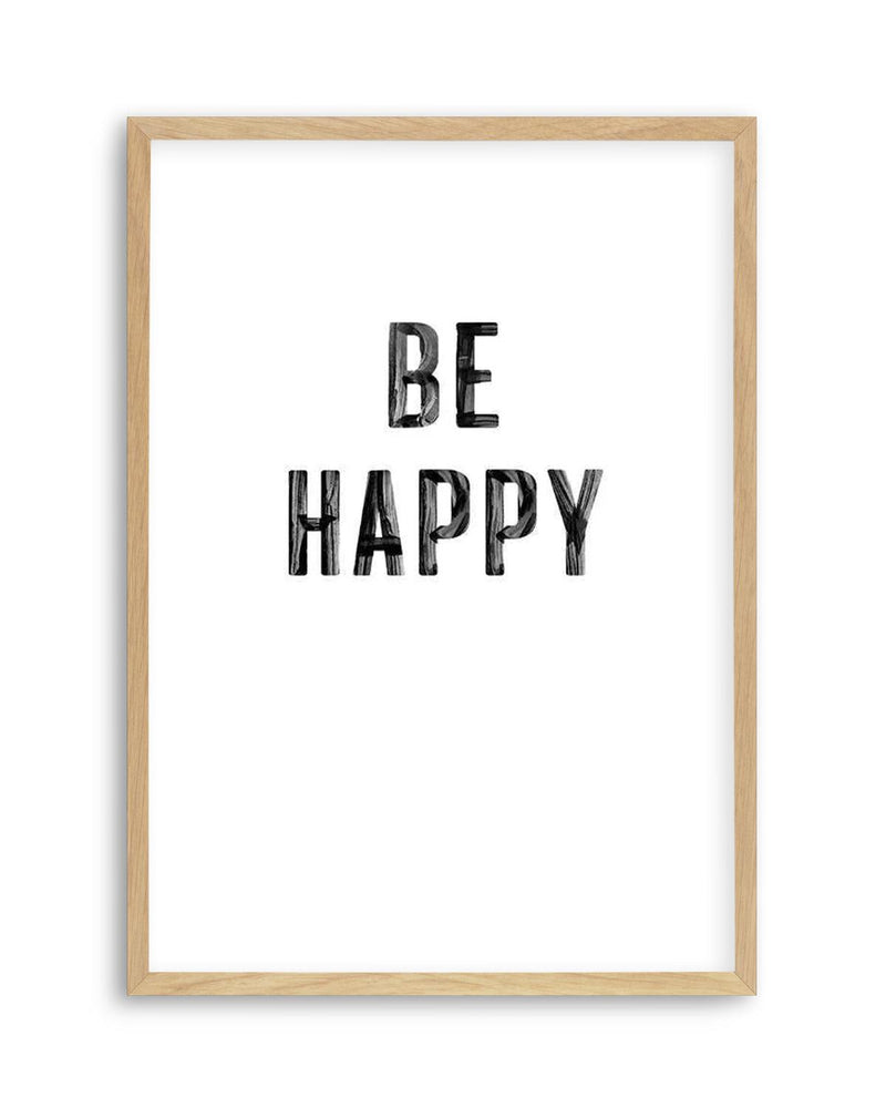 Be Happy | 2 Colour Options Art Print