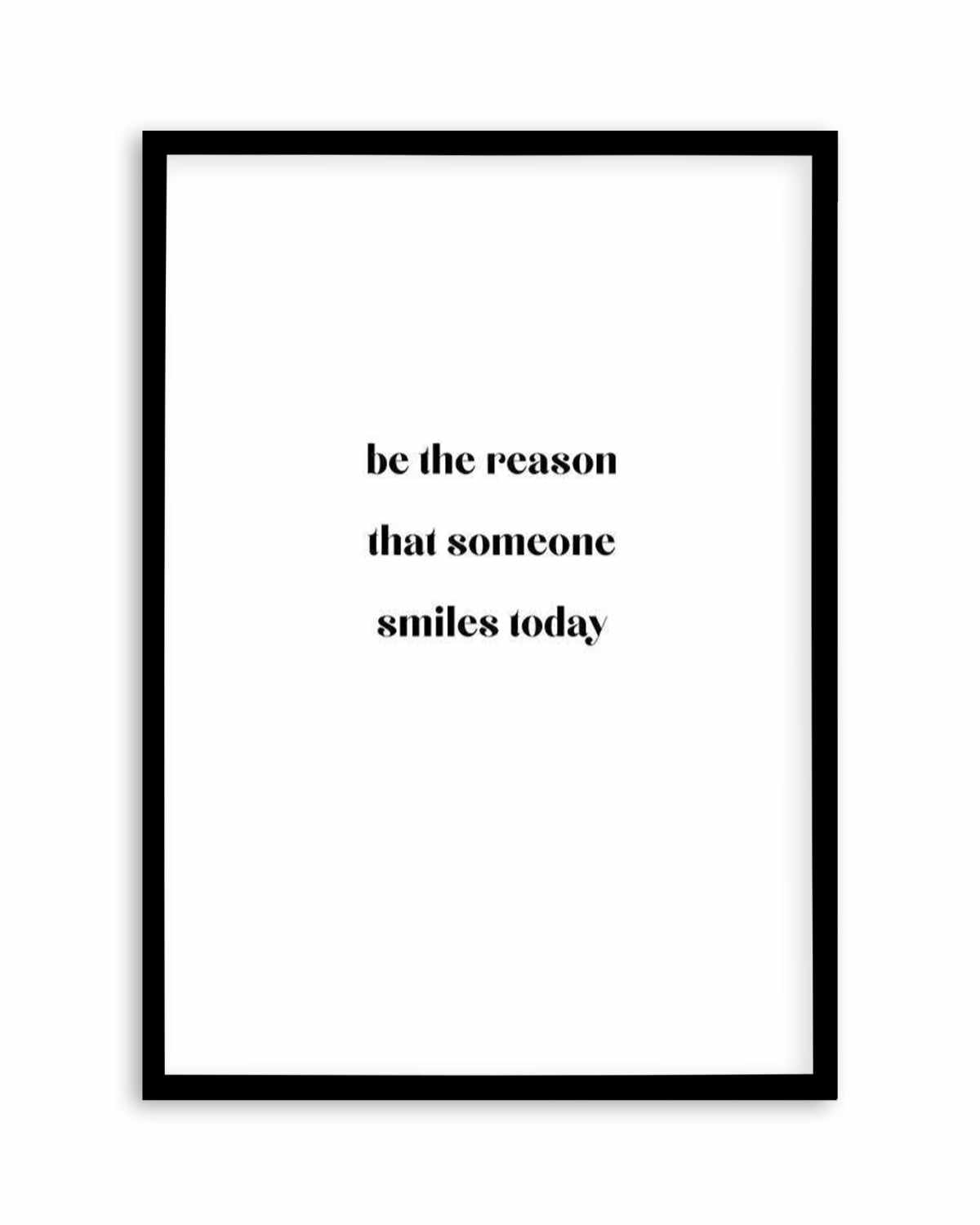 Be The Reason Art Print