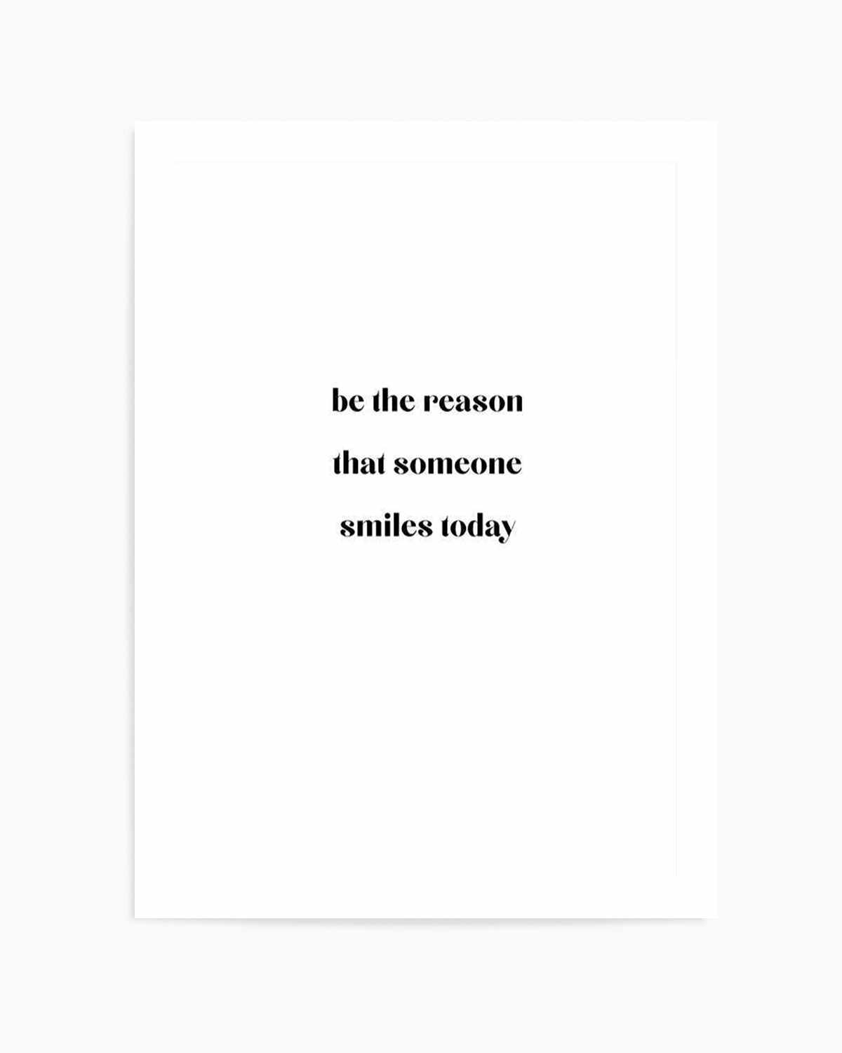 Be The Reason Art Print