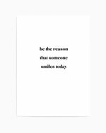Be The Reason Art Print