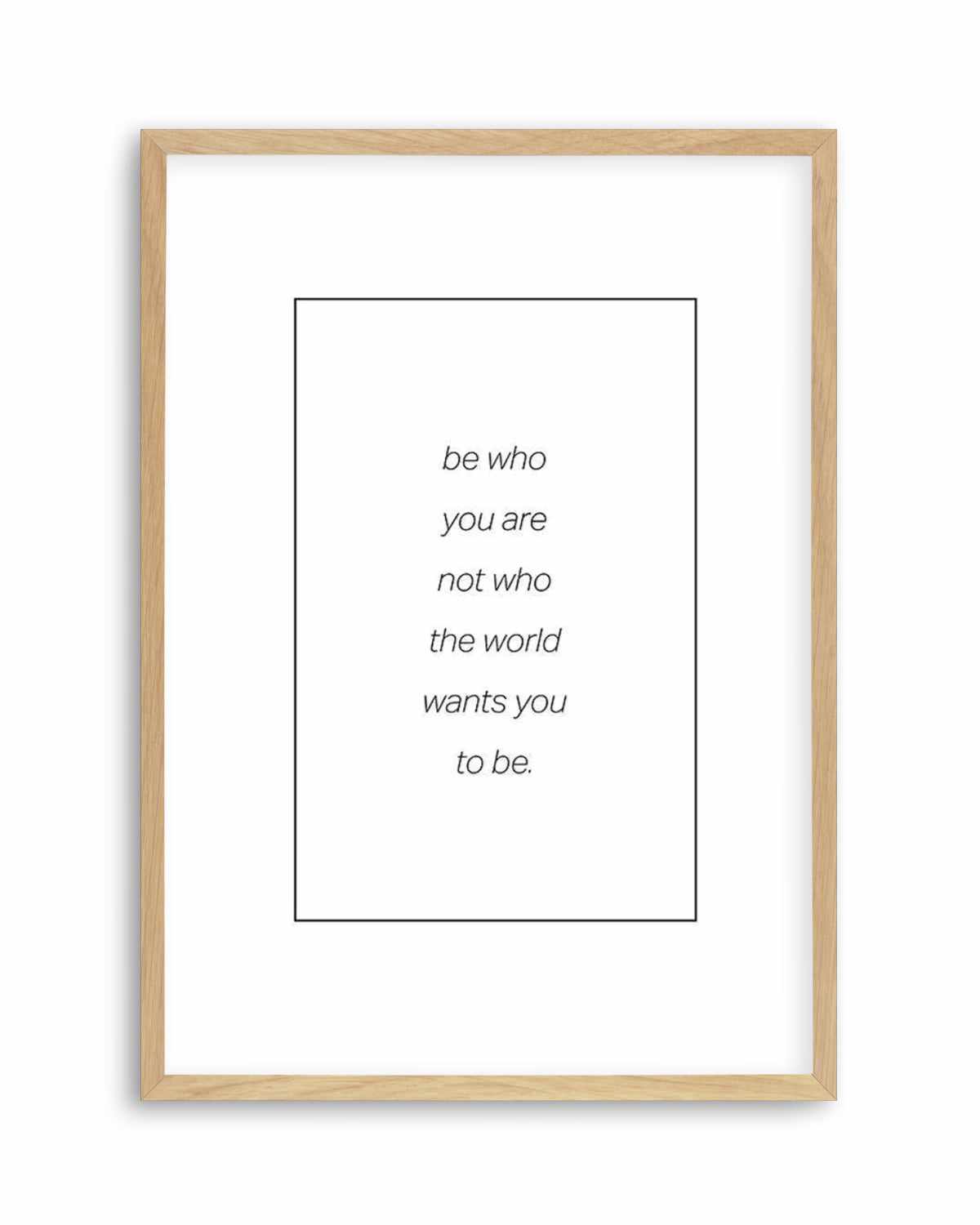 Be Who You Are | B&W Art Print