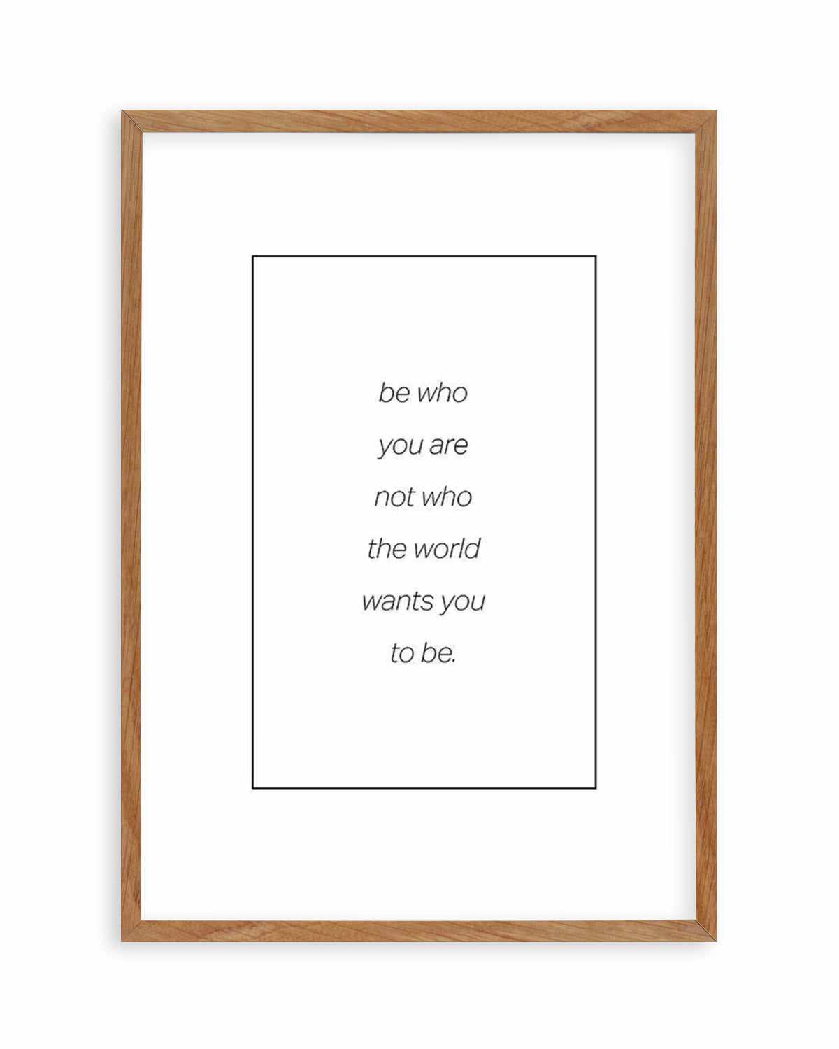 Be Who You Are | B&W Art Print