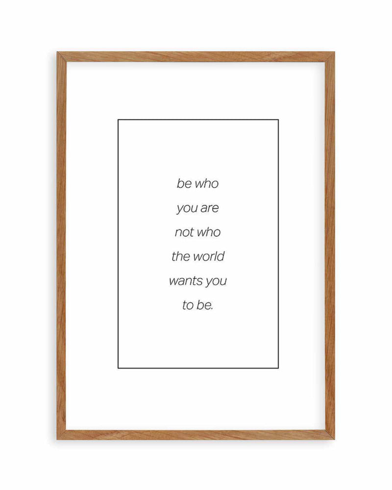 Be Who You Are | B&W Art Print