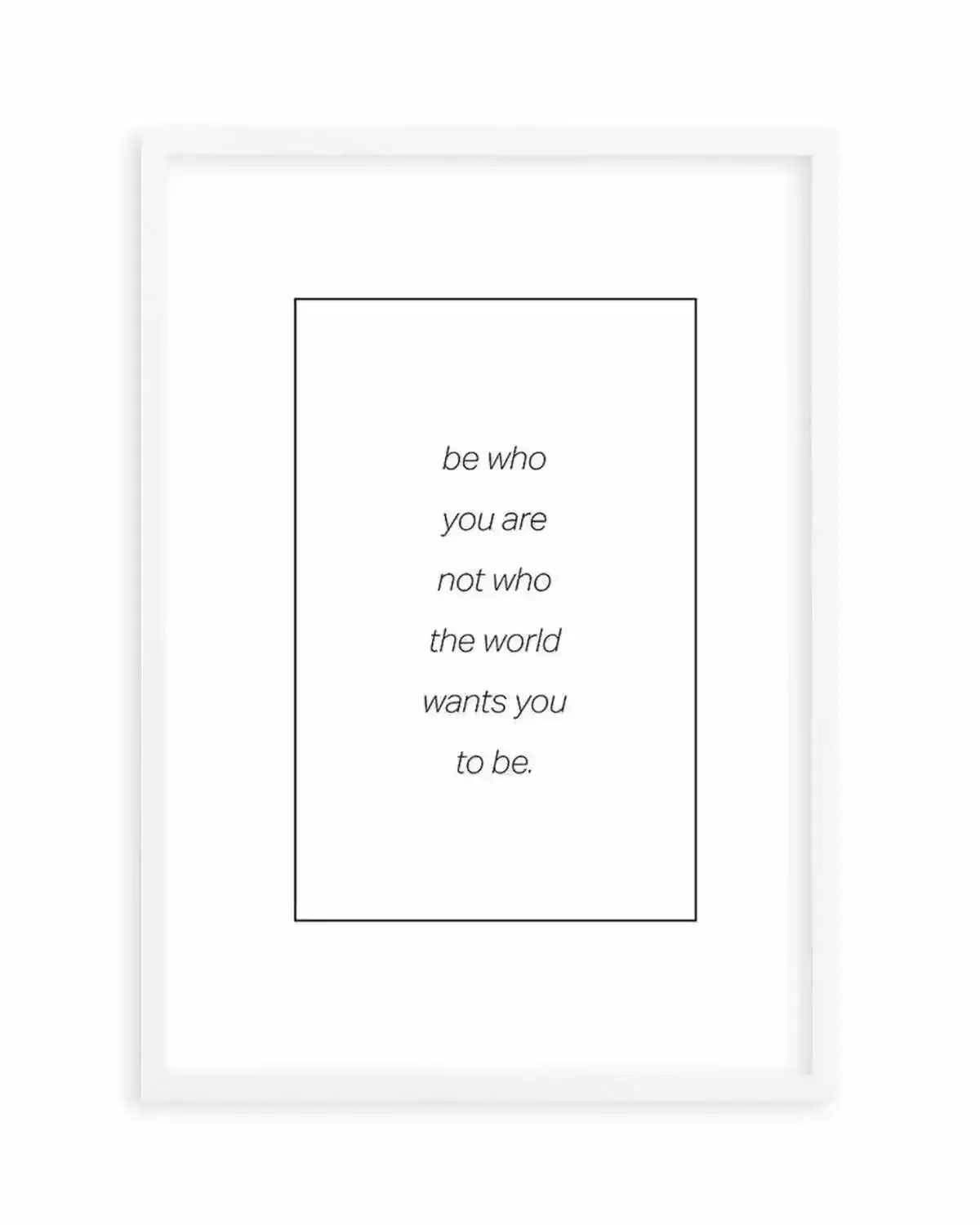 Be Who You Are | B&W Art Print from Olive et Oriel where you can shop wallpaper and artworks online