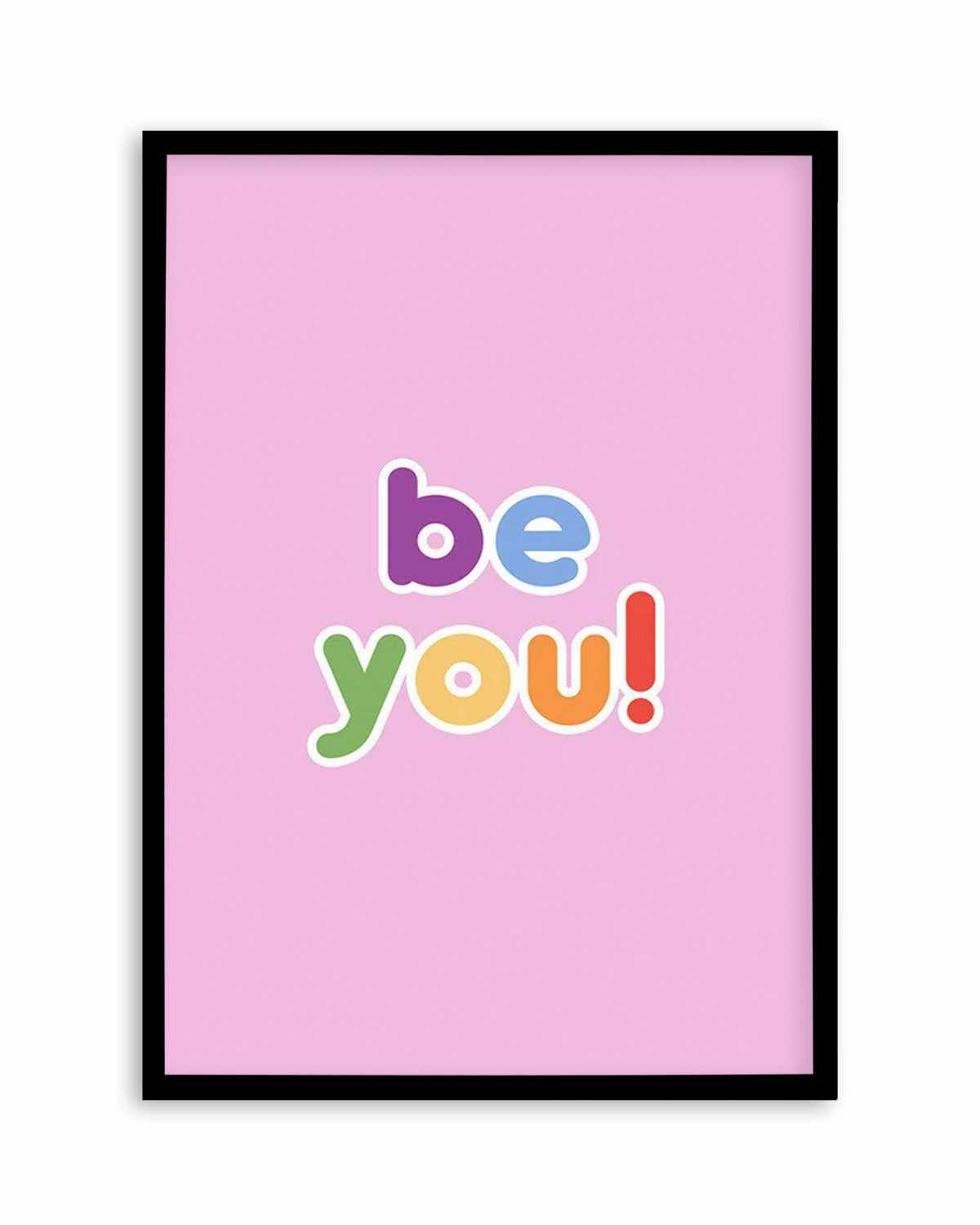 Be You Art Print