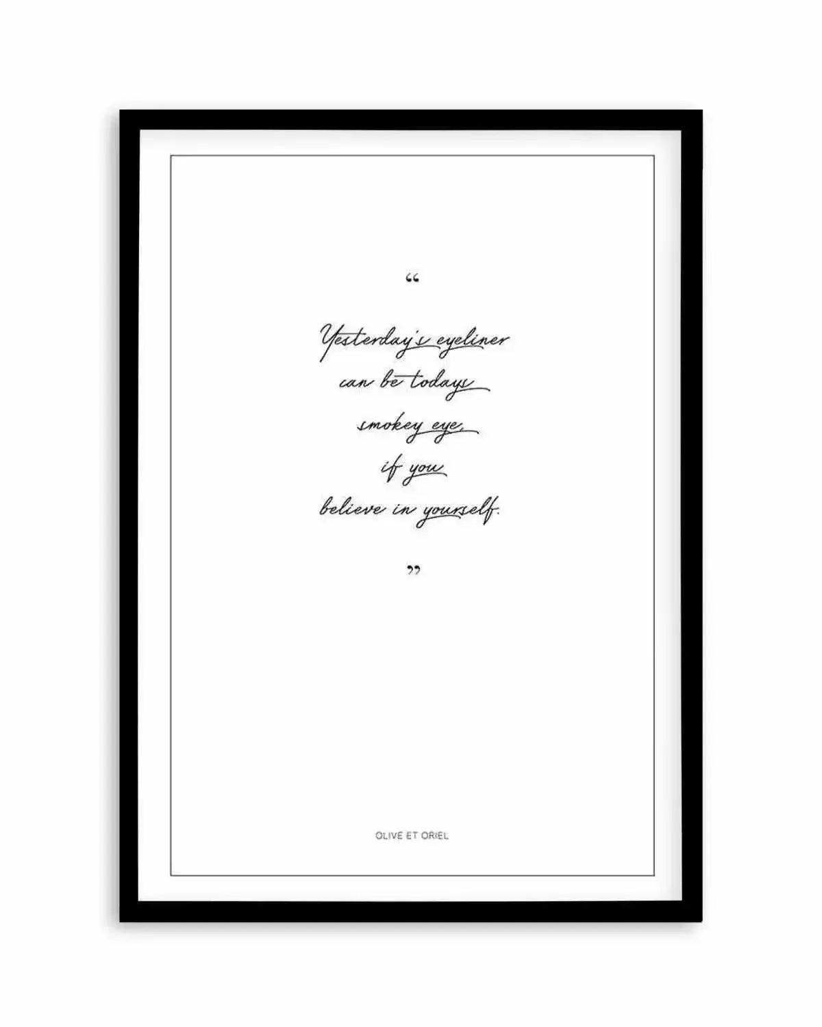 Believe in Yourself Art Print from Olive et Oriel where you can shop wallpaper and artworks online