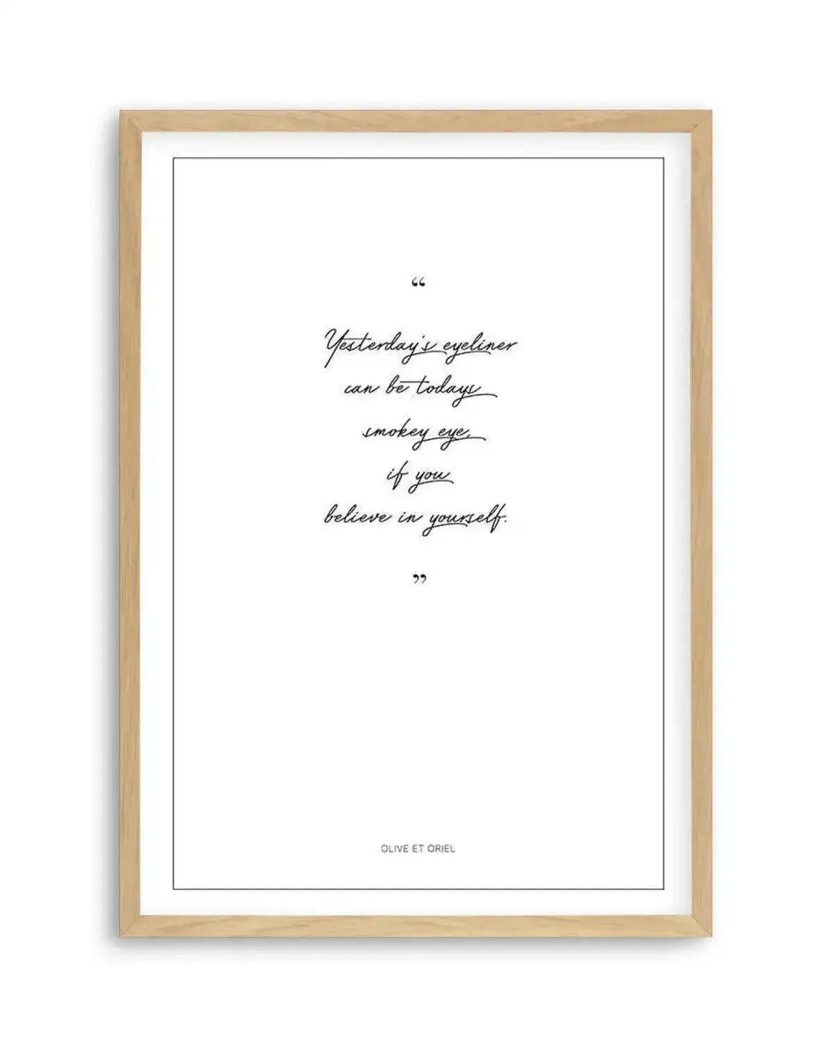 Believe in Yourself Art Print from Olive et Oriel where you can shop wallpaper and artworks online