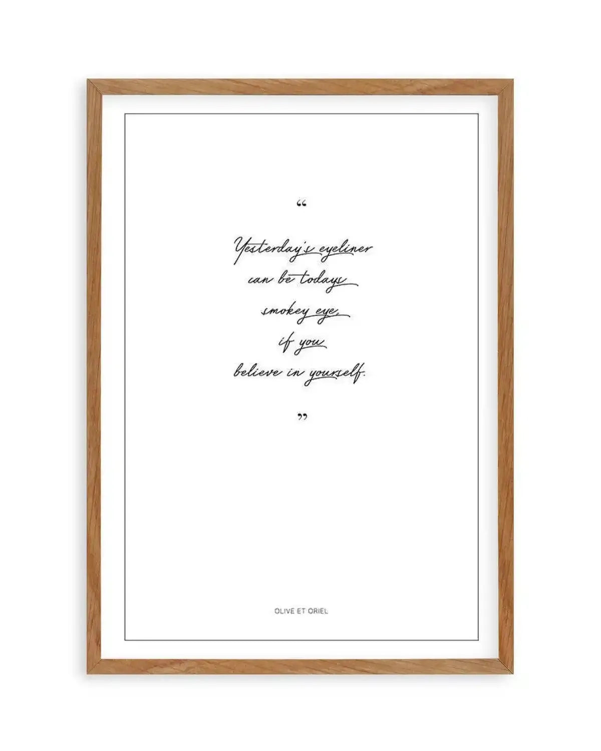 Believe in Yourself Art Print from Olive et Oriel where you can shop wallpaper and artworks online