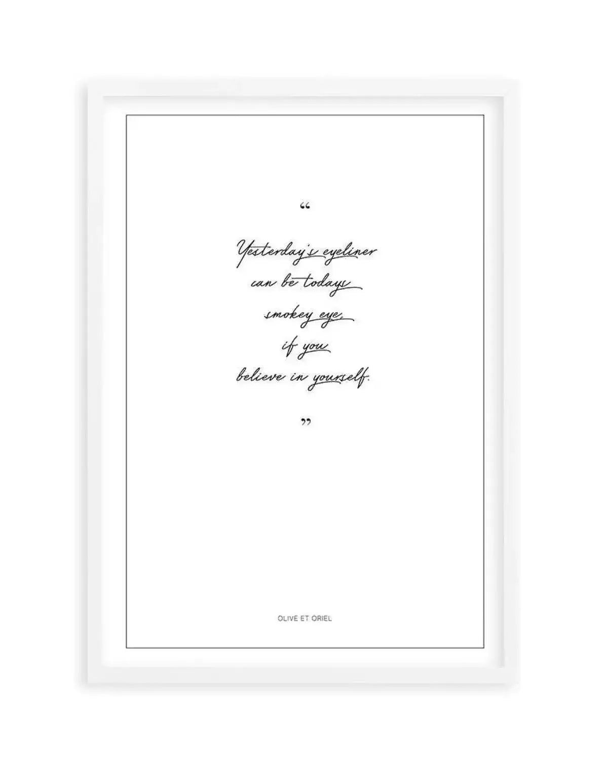 Believe in Yourself Art Print from Olive et Oriel where you can shop wallpaper and artworks online