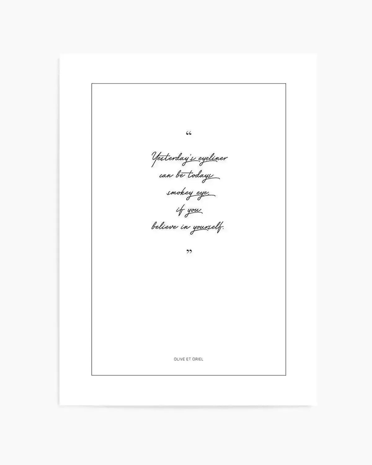 Believe in Yourself Art Print from Olive et Oriel where you can shop wallpaper and artworks online