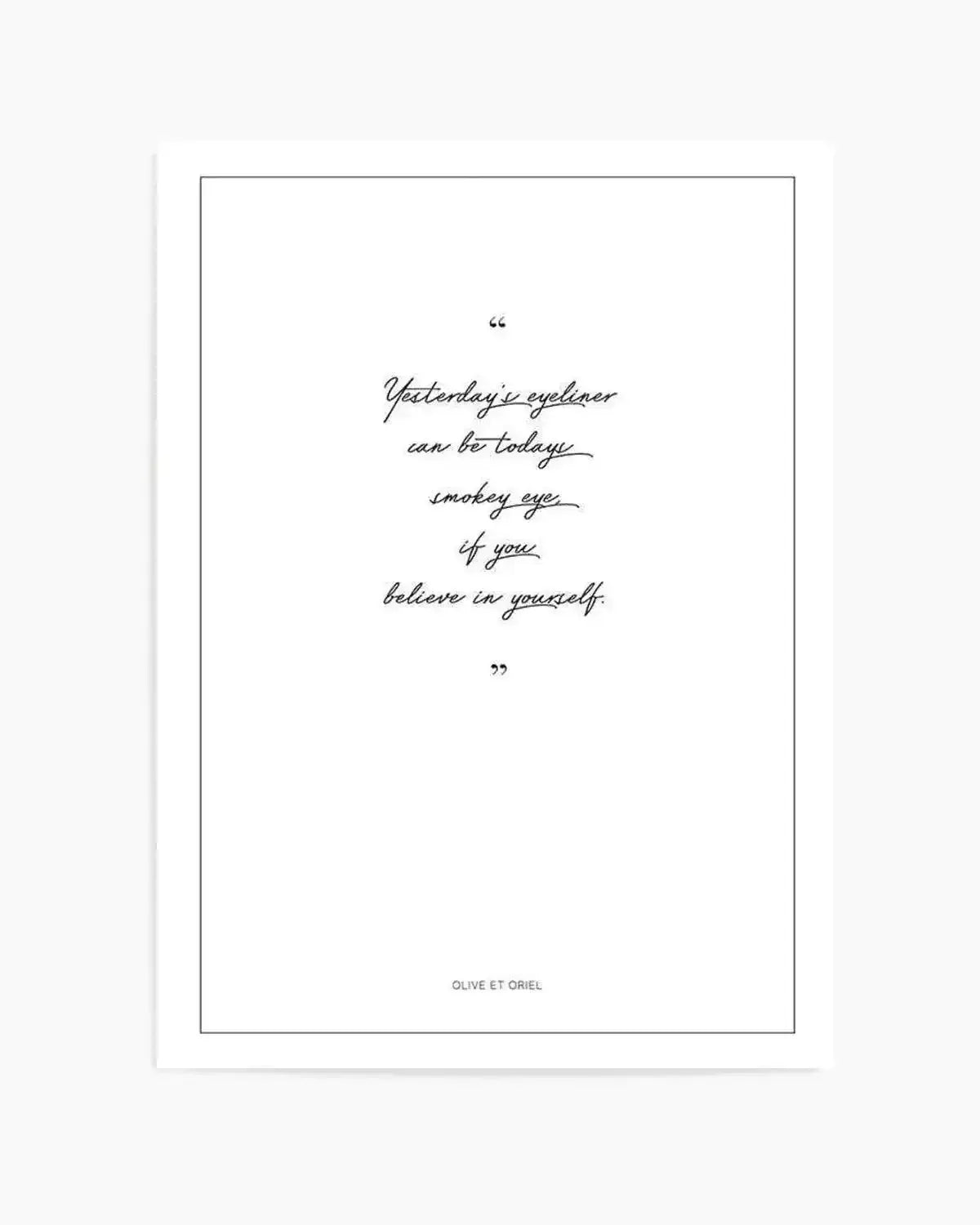 Believe in Yourself Art Print from Olive et Oriel where you can shop wallpaper and artworks online