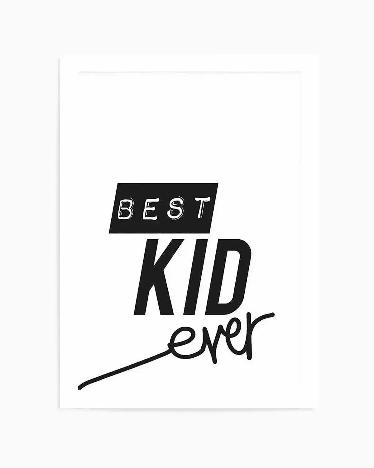 Best Kid Ever Art Print from Olive et Oriel where you can shop wallpaper and artworks online