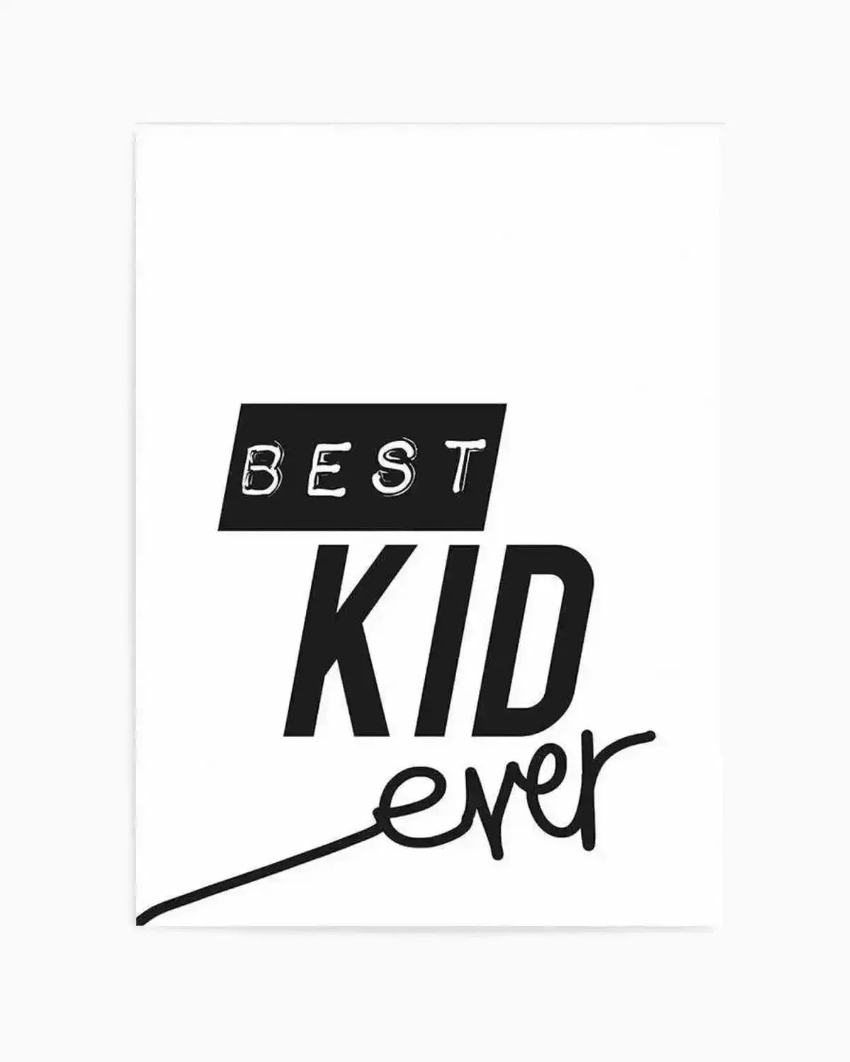 Best Kid Ever Art Print from Olive et Oriel where you can shop wallpaper and artworks online