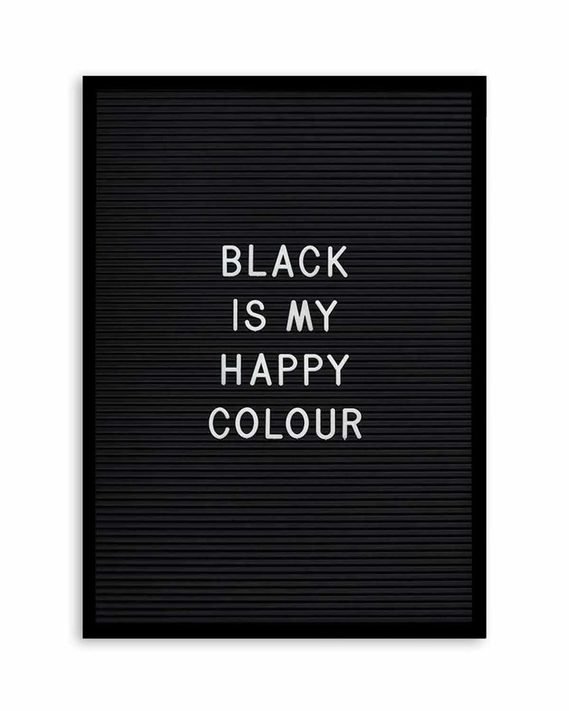 Black Is My Happy Colour Art Print