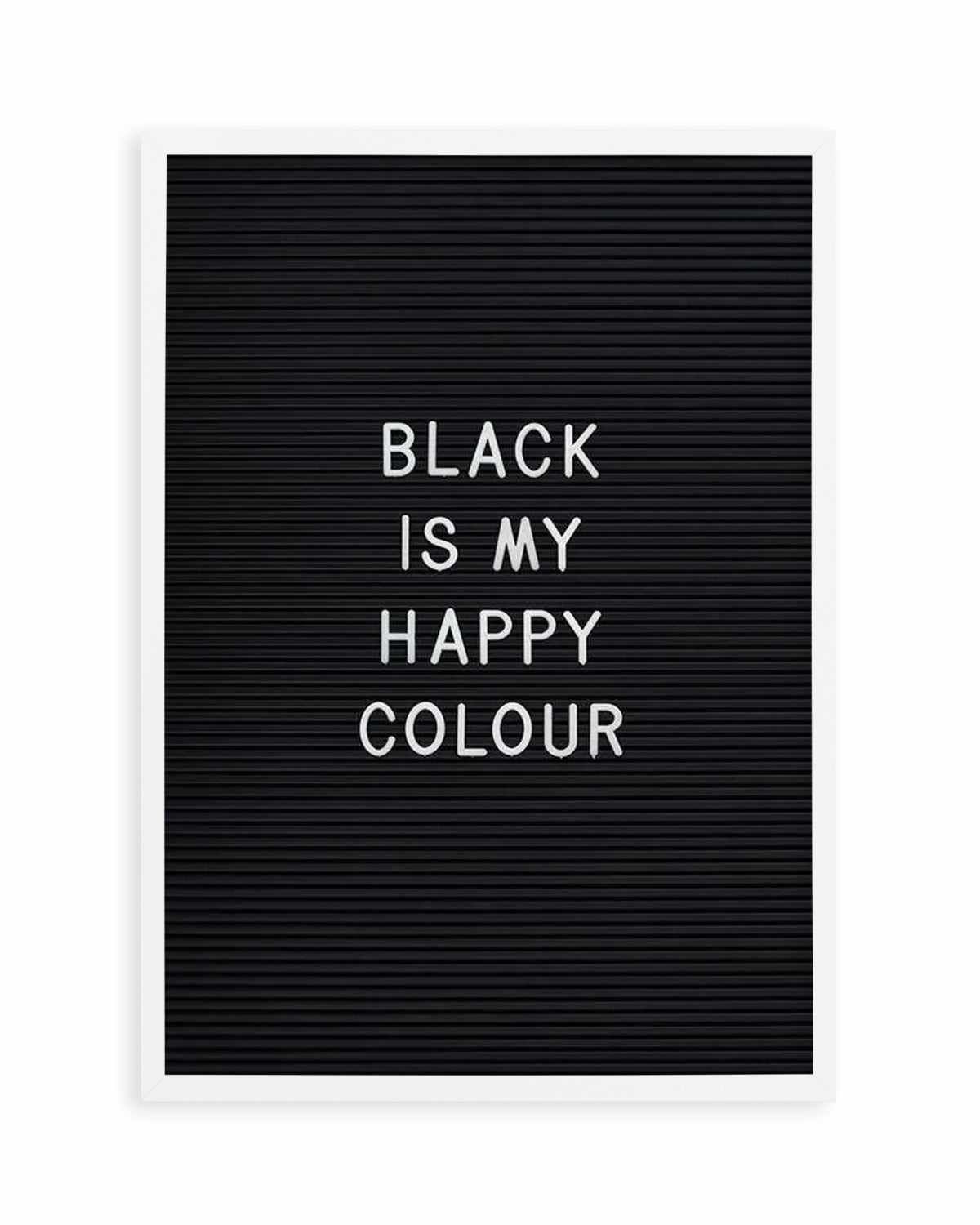 Black Is My Happy Colour Art Print