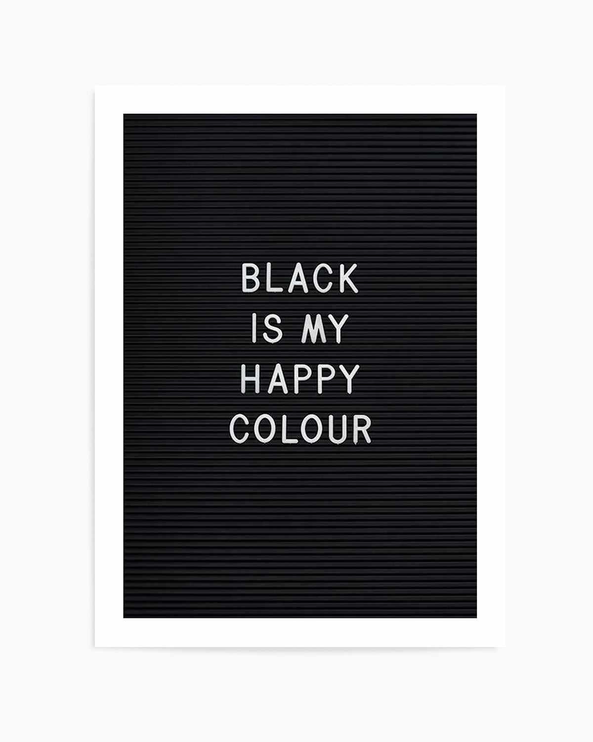 Black Is My Happy Colour Art Print