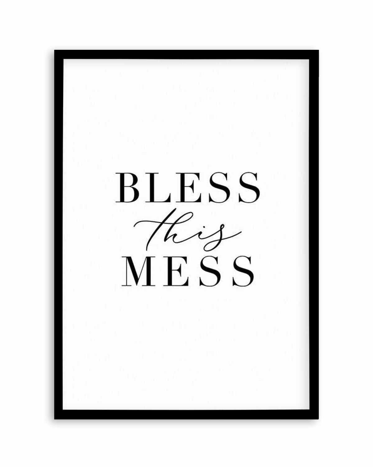 Bless This Mess Art Print