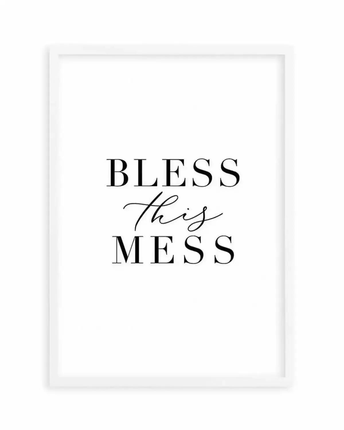 Bless This Mess Art Print from Olive et Oriel where you can shop wallpaper and artworks online