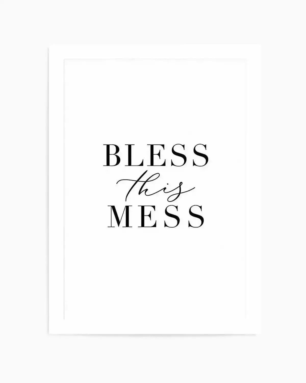 Bless This Mess Art Print from Olive et Oriel where you can shop wallpaper and artworks online