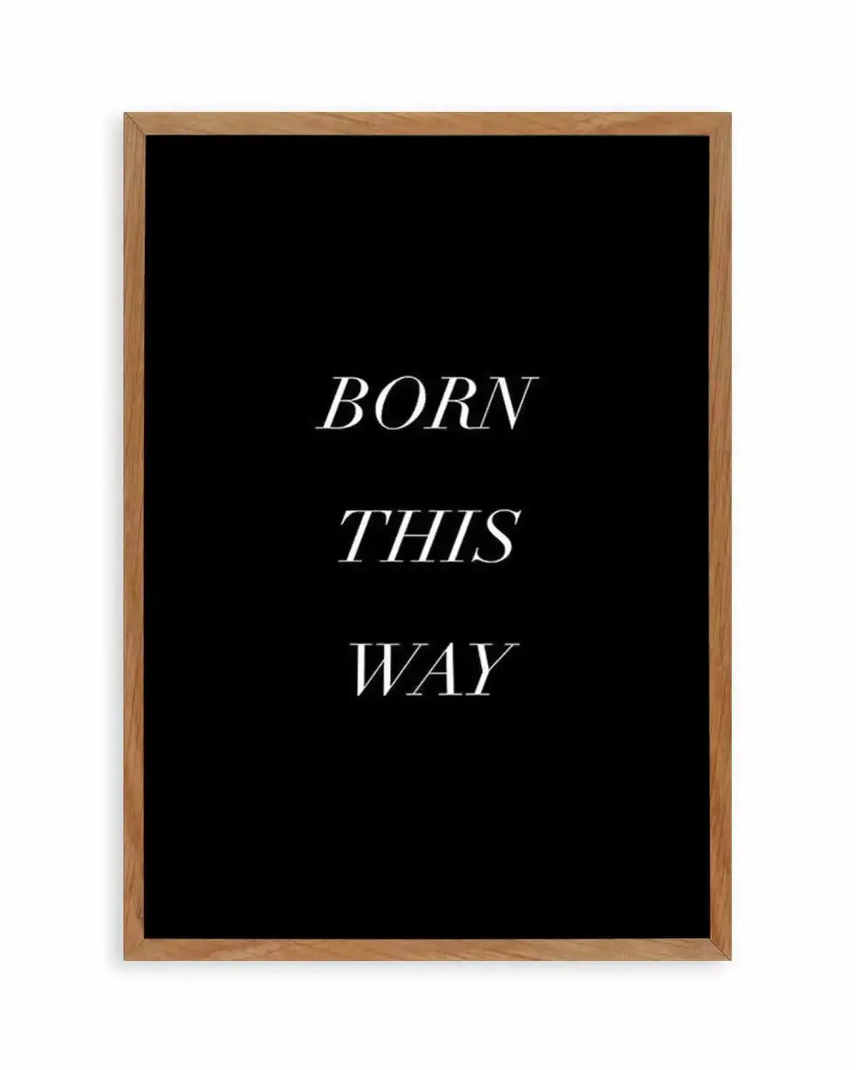 Born This Way Art Print from Olive et Oriel where you can shop wallpaper and artworks online