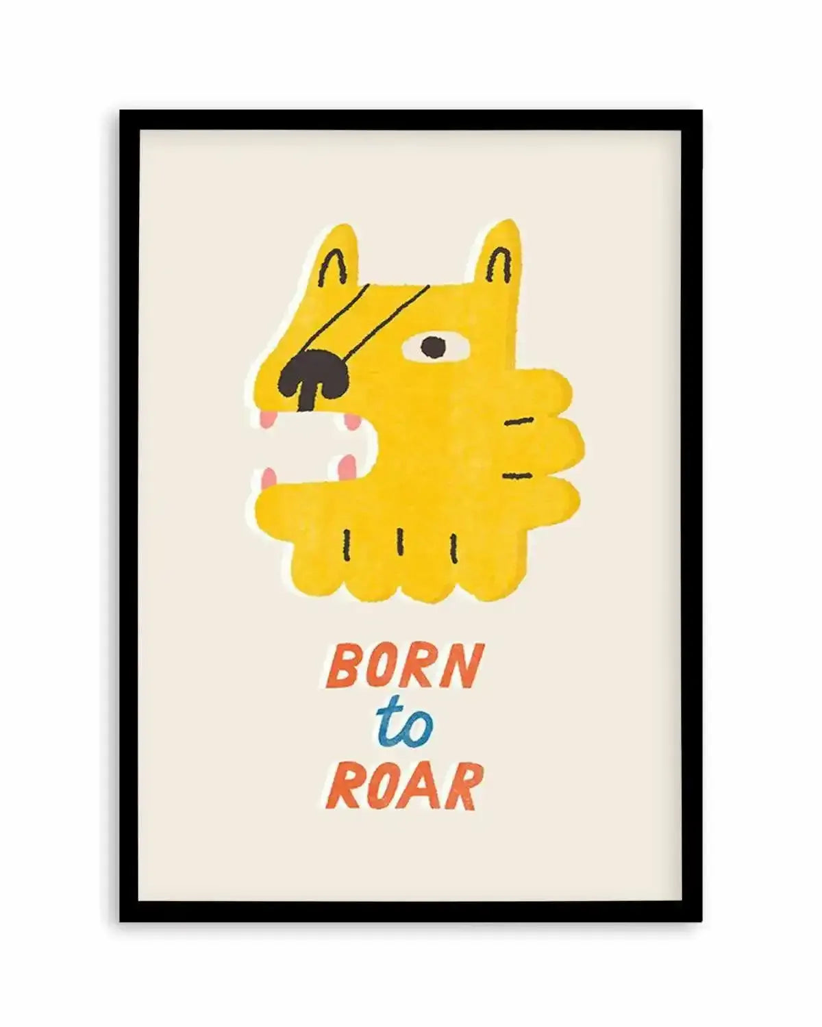 Born to Roar Art Print from Olive et Oriel where you can shop wallpaper and artworks online