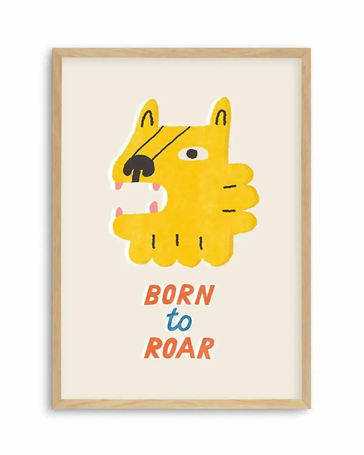 Born to Roar Art Print from Olive et Oriel where you can shop wallpaper and artworks online