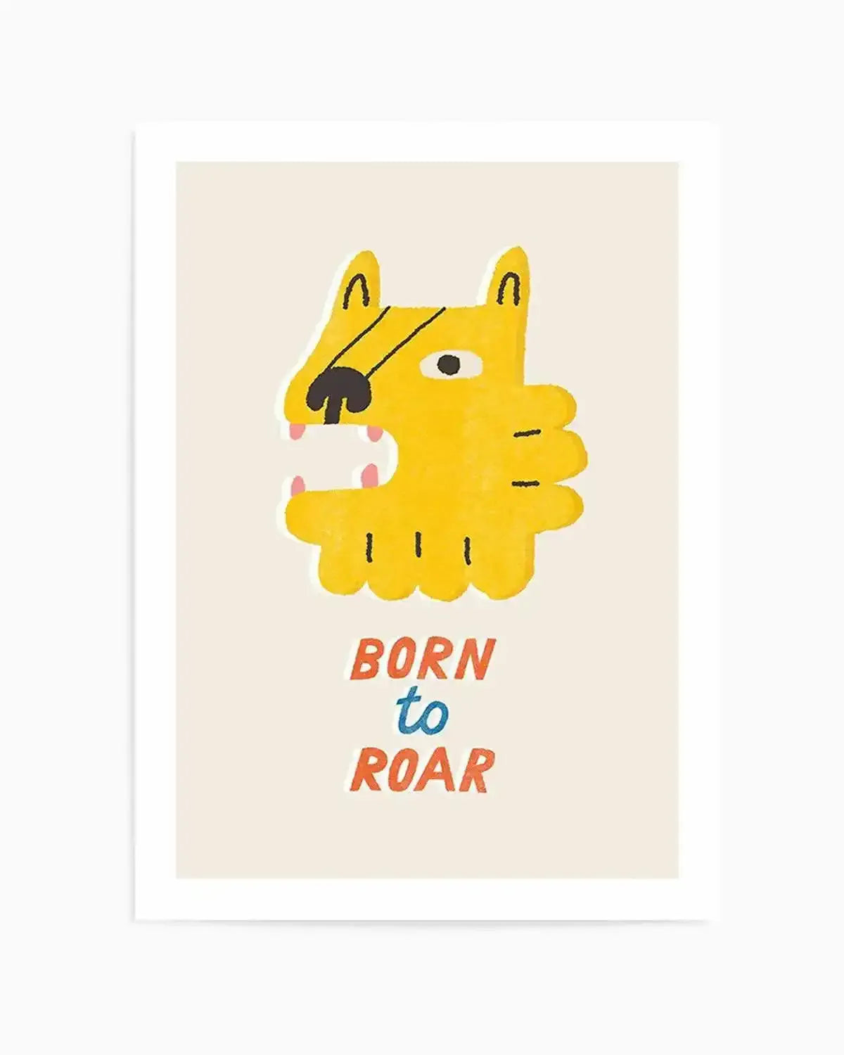 Born to Roar Art Print from Olive et Oriel where you can shop wallpaper and artworks online