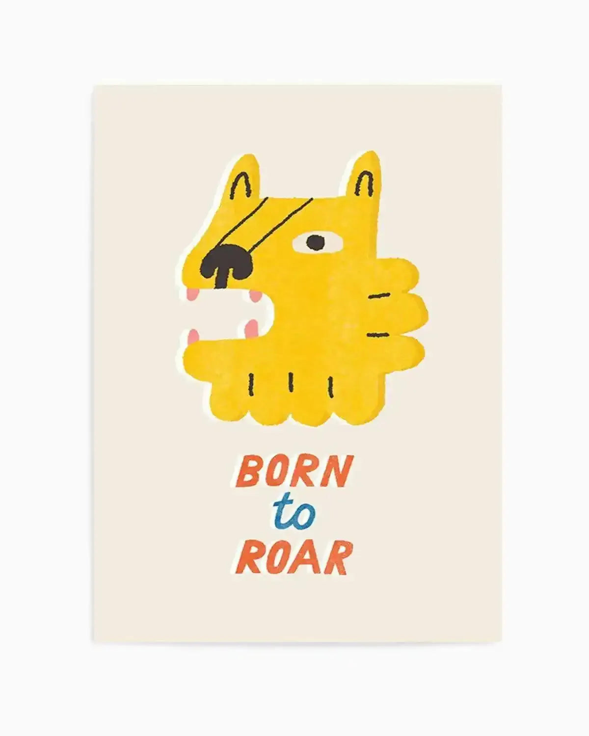 Born to Roar Art Print from Olive et Oriel where you can shop wallpaper and artworks online