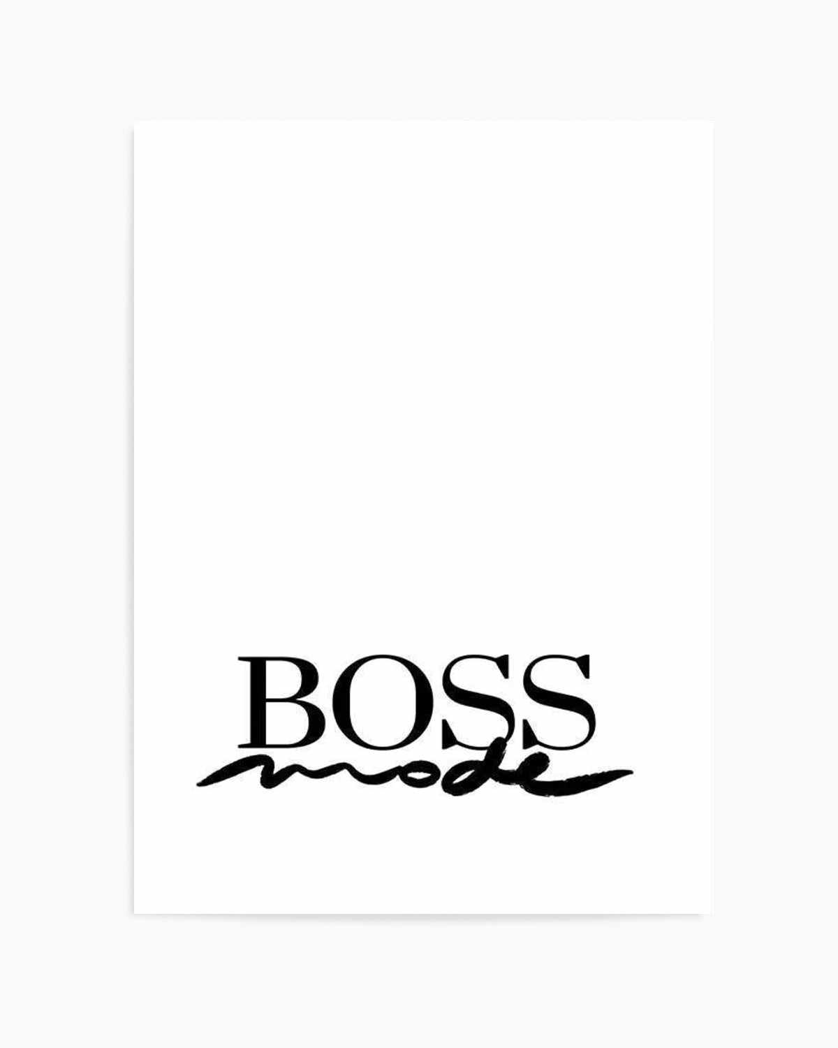 Boss Mode Art Print