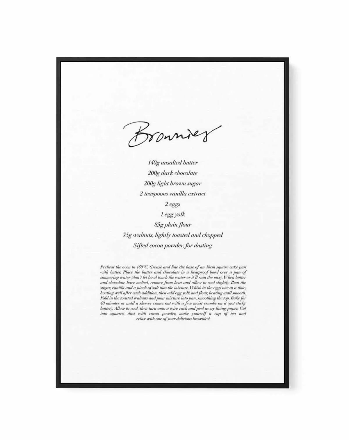 Brownie Recipe | Framed Canvas-CANVAS-You can shop wall art online with Olive et Oriel for everything from abstract art to fun kids wall art. Our beautiful modern art prints and canvas art are available from large canvas prints to wall art paintings and our proudly Australian artwork collection offers only the highest quality framed large wall art and canvas art Australia - You can buy fashion photography prints or Hampton print posters and paintings on canvas from Olive et Oriel and have them d