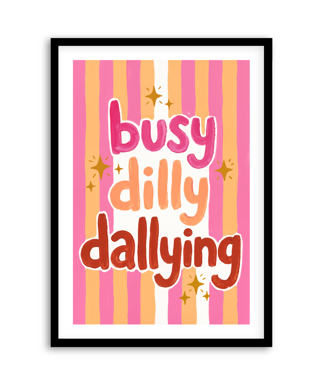 Busy Dilly Dallying | Art Print