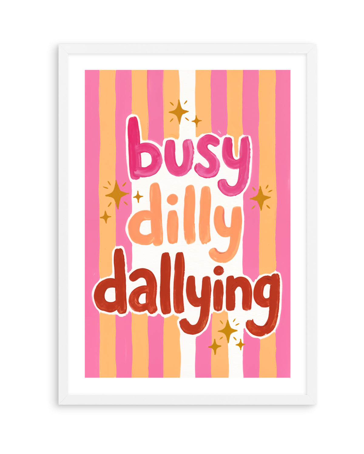 Busy Dilly Dallying | Art Print