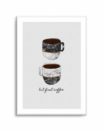 But First Coffee by Orara Studio | Art Print from Olive et Oriel where you can shop wallpaper and artworks online