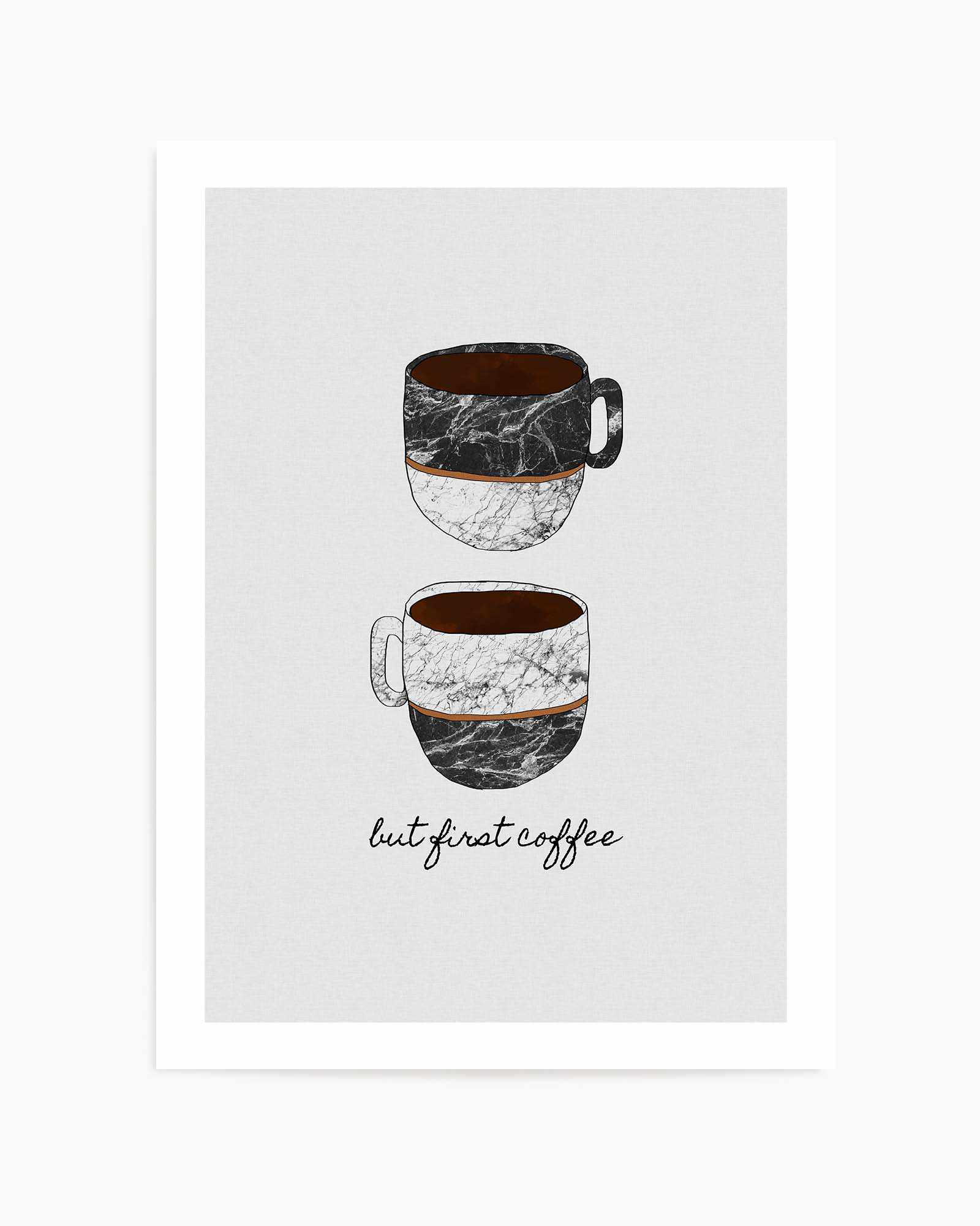 But First Coffee by Orara Studio | Art Print