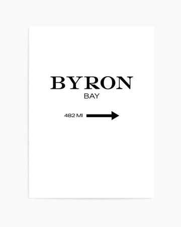 Art print featuring the word "BYRON" in large, bold, black serif font, with "BAY" in smaller black serif font directly below. Below this, "482 MI" is written in black serif font, followed by a solid black arrow pointing to the right, all centered on a clean white background.