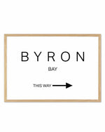 Byron Bay, This Way Art Print
