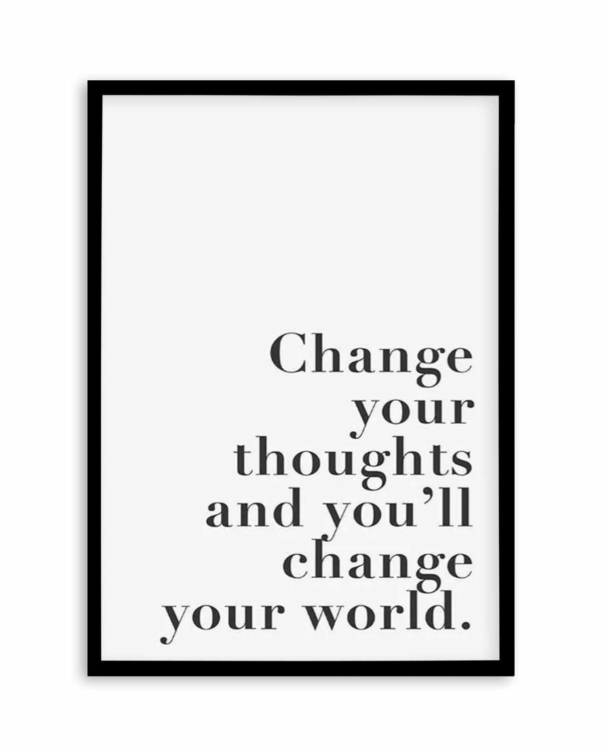 Change Your Thoughts Art Print