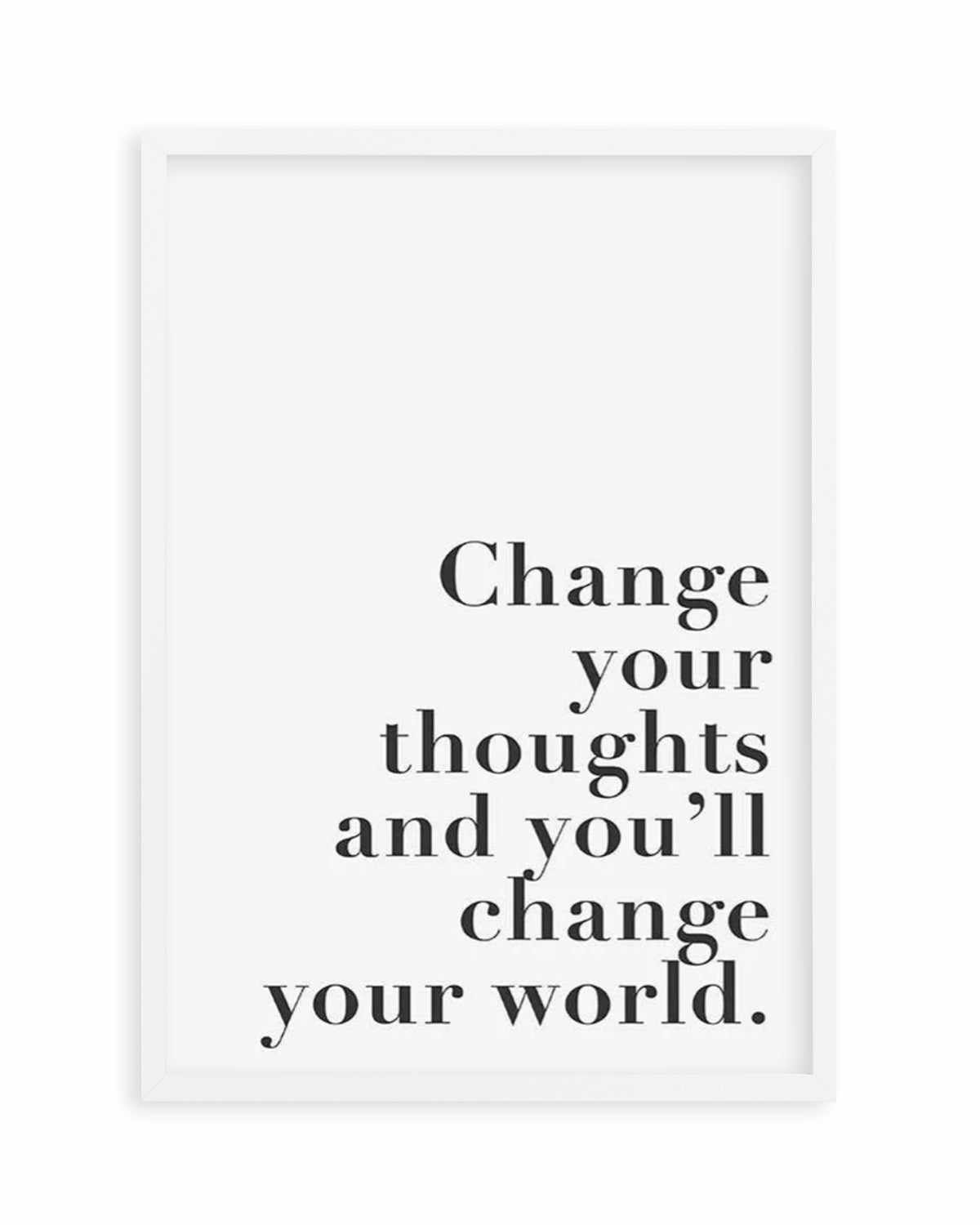 Change Your Thoughts Art Print