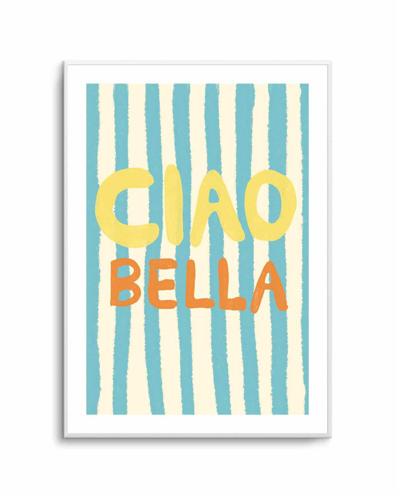 Ciao Bella | Art Print from Olive et Oriel where you can shop wallpaper and artworks online