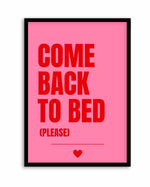 Come Back to Bed by Athene Fritsch | Art Print