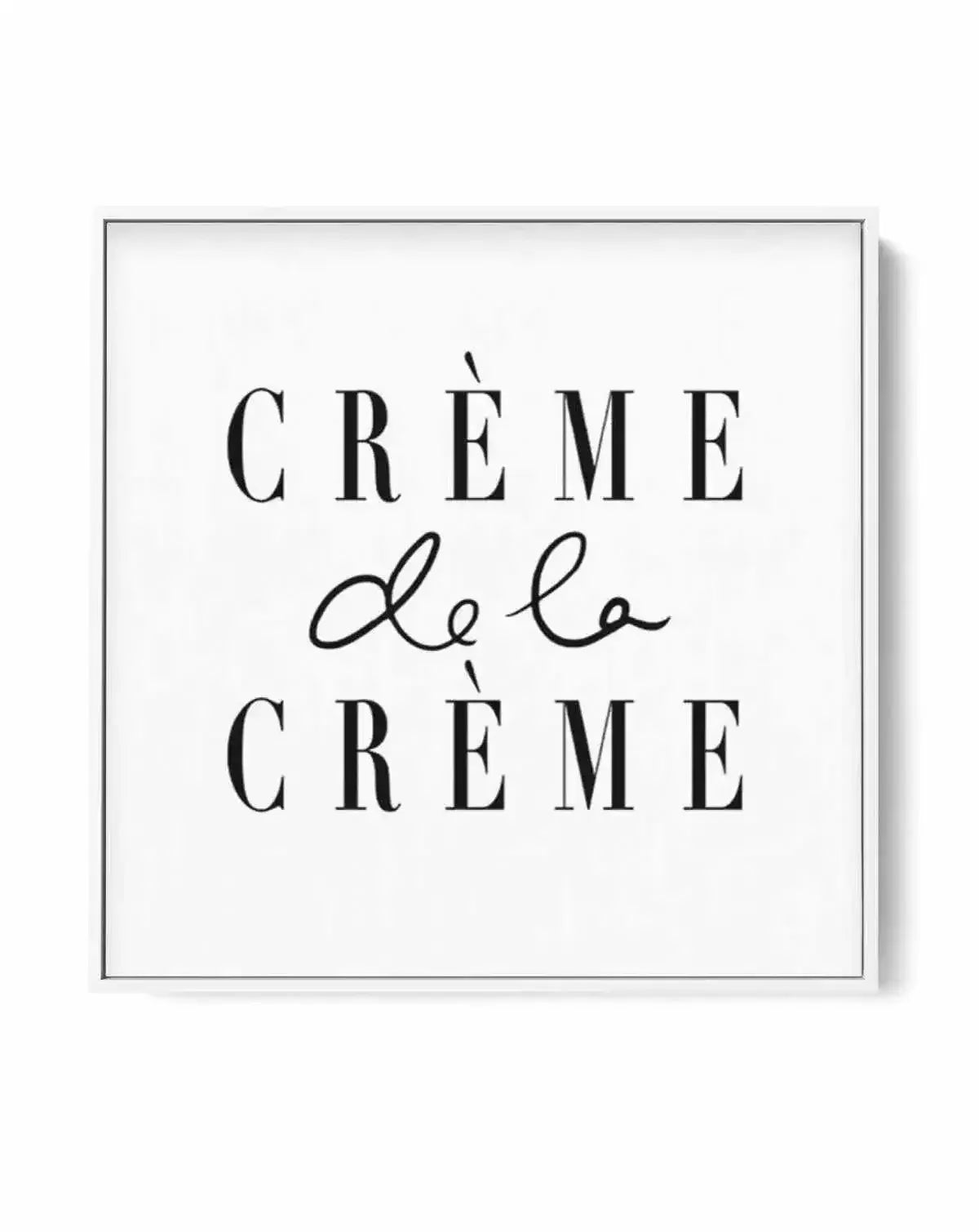Creme de la Creme SQ | Framed Canvas-CANVAS-You can shop wall art online with Olive et Oriel for everything from abstract art to fun kids wall art. Our beautiful modern art prints and canvas art are available from large canvas prints to wall art paintings and our proudly Australian artwork collection offers only the highest quality framed large wall art and canvas art Australia - You can buy fashion photography prints or Hampton print posters and paintings on canvas from Olive et Oriel and have 