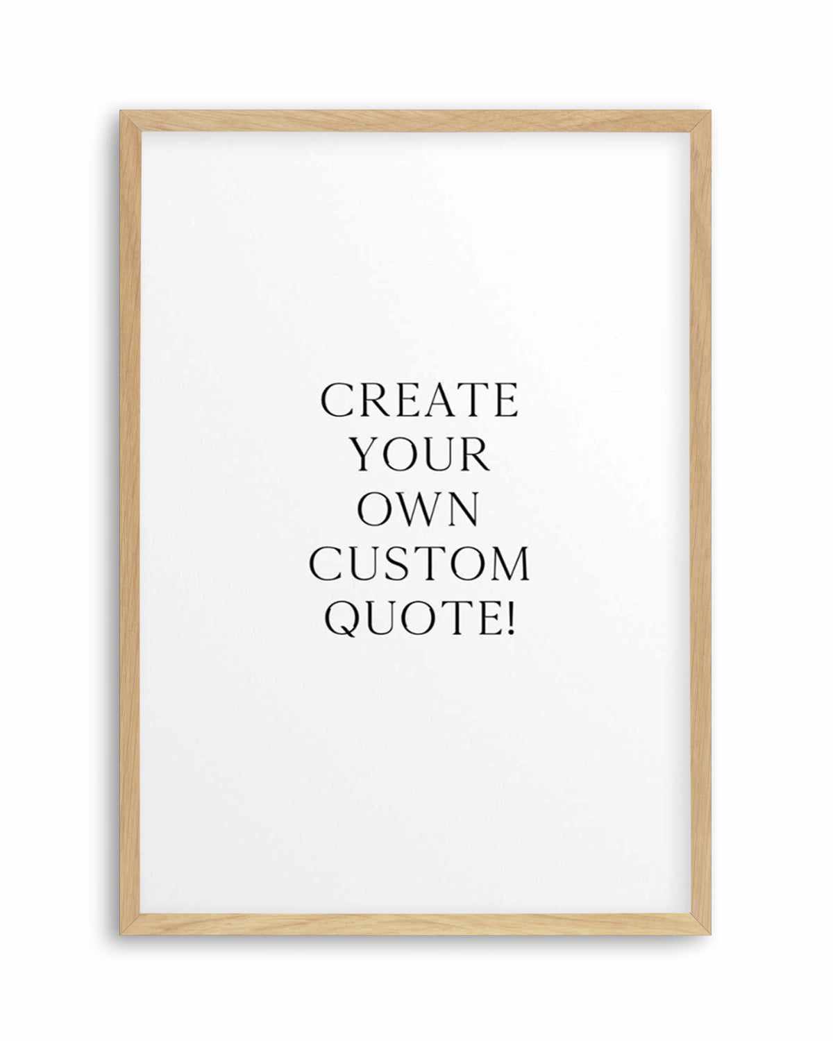 Custom Quote | Personalise Me! Art Print