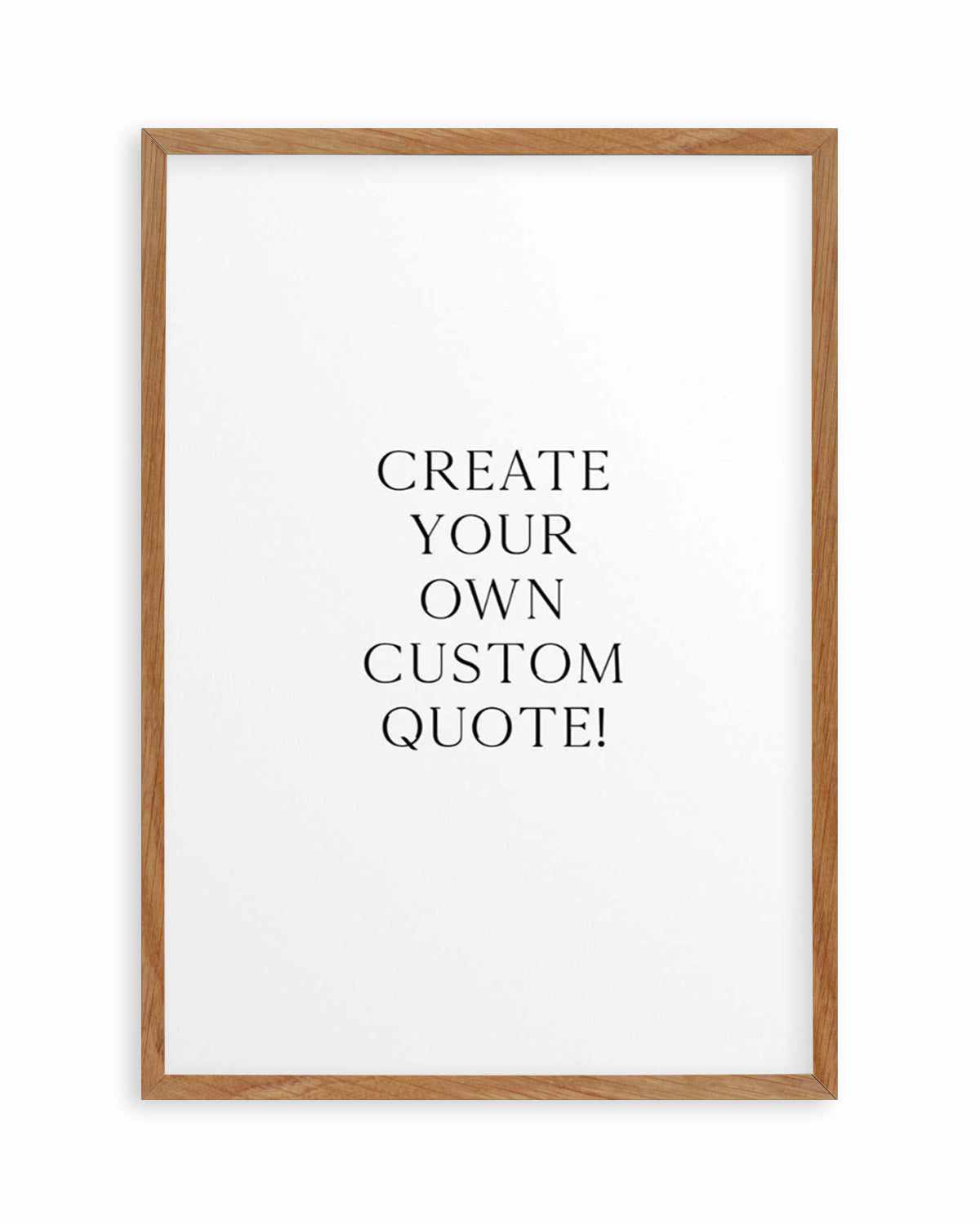 Custom Quote | Personalise Me! Art Print